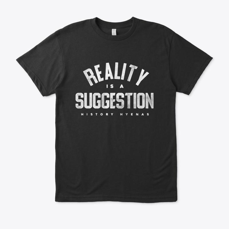 Reality is a Suggestion