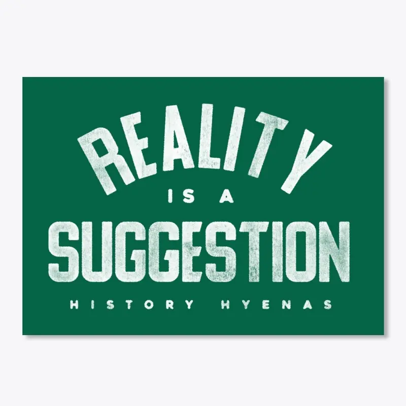 Reality is a Suggestion